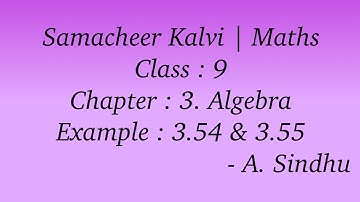 9th Maths Samacheer | Chapter 3 | Algebra | Example 3.54 & 3.55