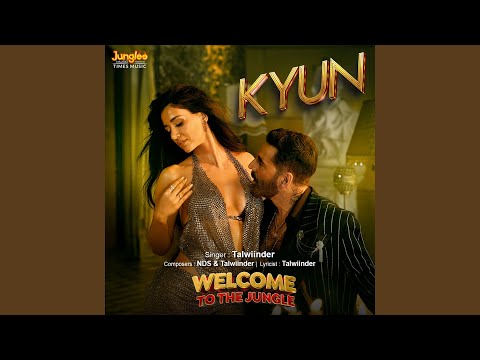 Kyun (From "Welcome To The Jungle")
