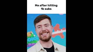 Me after i have 1k subs  #capcut #edit #memes #mrbeast #subscribe #shorts