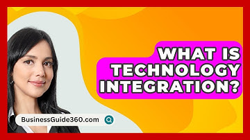 What Is Technology Integration? - BusinessGuide360.com