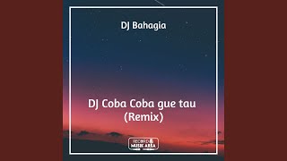 DJ Coba Coba gue tau (Remix)