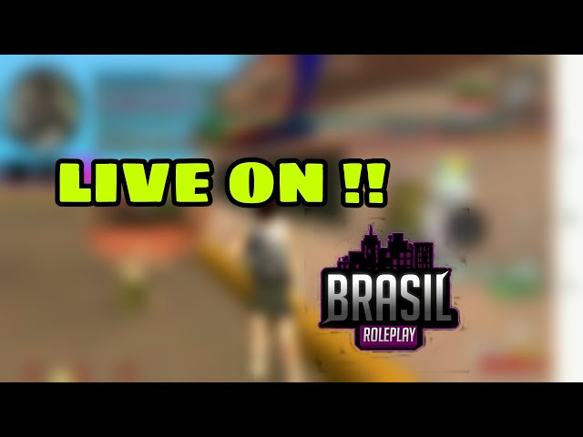 LIVE ON !! - SAMP BRASIL ROLEPLAY ( BRP ) 