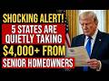 5 STATES ARE QUIETLY TAKING $4,000+ FROM SENIOR HOMEOWNERS — Are You One of Them?