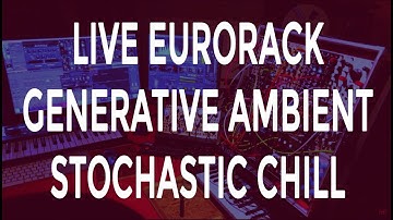 A NEON SIGN PULLED UP -  LIVE Ambient Eurorack Generative Stochastic Modular Synth Improv