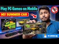 How to play My Summer Car On Android/iPhone 😱 | PC Game Mobile Gameplay &amp; Full Play Guide (2026)