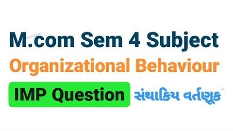 M.com | Sem 4 | Organizational  Behaviour | IMP Questions