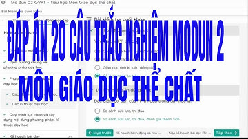 Đáp án 20 câu trắc nghiệm Modun 2 Môn GDTC