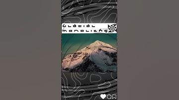 Glacial Monoliths (SHORT FORM VIDEO)