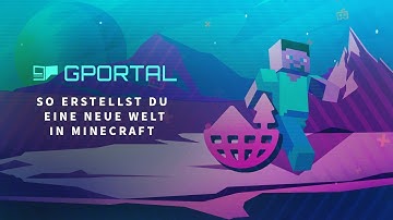 GPORTAL Minecraft Server – So erstellst Du eine neue Welt