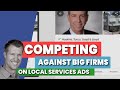 Compete Against Big Firms on Google Local Service Ads
