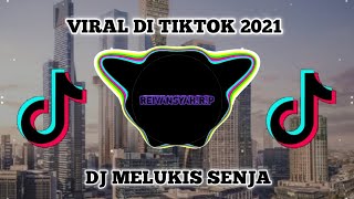 DJ VIRAL DI TIKTOK || MELUKIS SENJA || TERBARU 2021!!