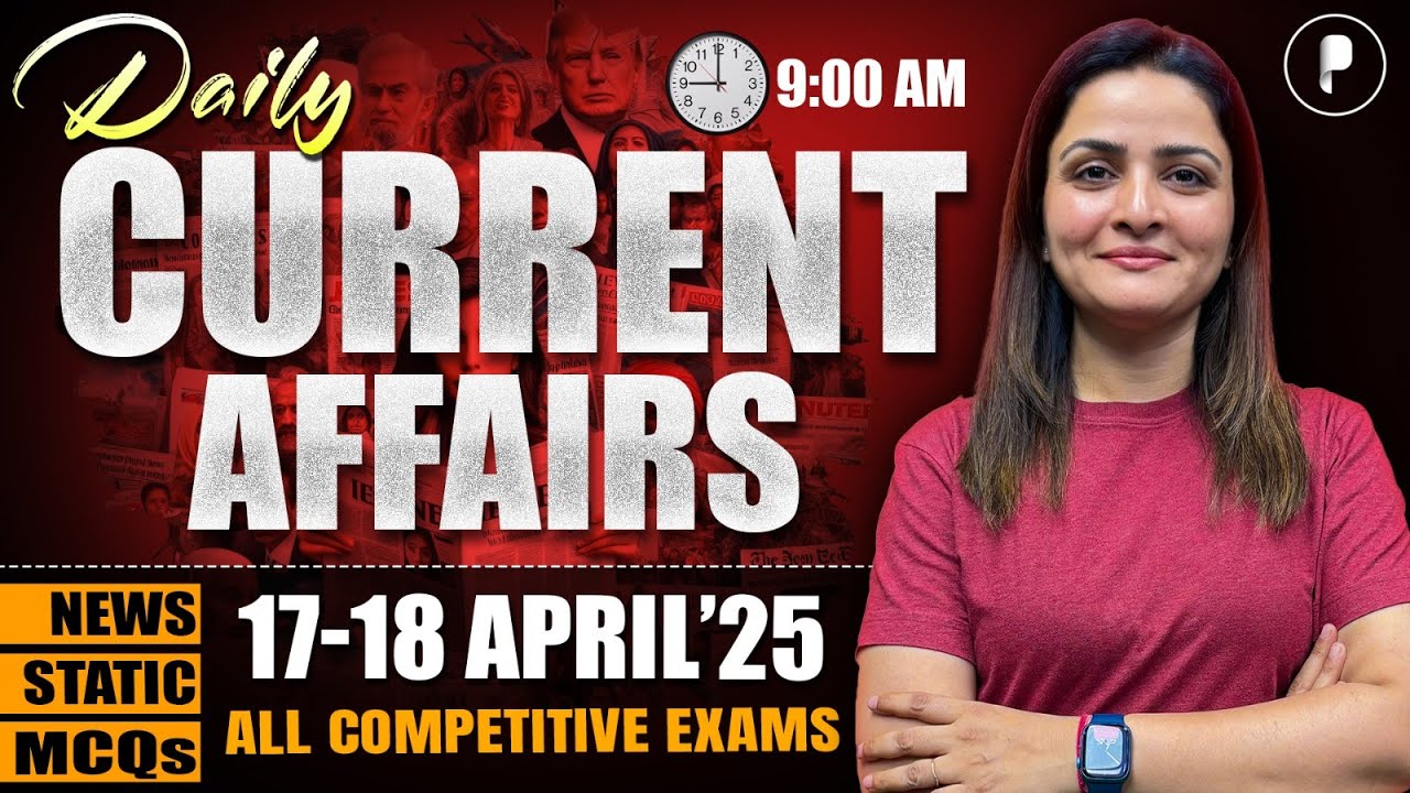 17-18 April Current Affairs 2025 | Daily Current Affairs | Current ...