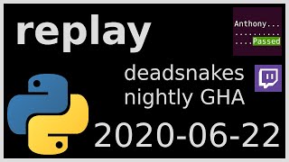 replay - deadsnakes nightly github actions - 2020-06-22