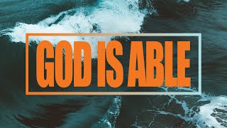 God Is Able | Introduction