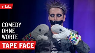 Tape Face - wortlose Comedy | Pantomime | Das große Kleinkunstfestival 2023