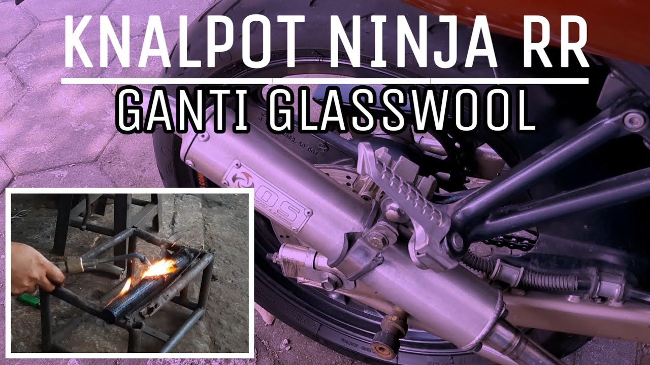 Bersihkan Knalpot Ninja 150 RR | Ganti Glasswool Ride It Auto ...