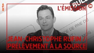 Rufin / Le prélèvement à la source peut-il réconcilier les Français et l’impôt ? - 28 minutes - ARTE