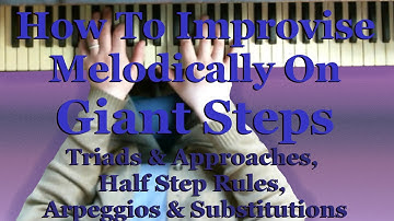 How To Improvise Melodically On Giant Steps