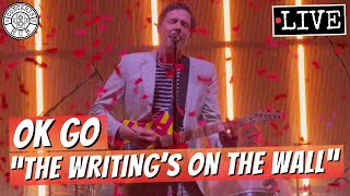 OK Go "The Writing's On the Wall" LIVE