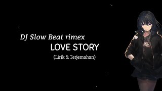 DJ - love Story - full lirik & Terjemahan