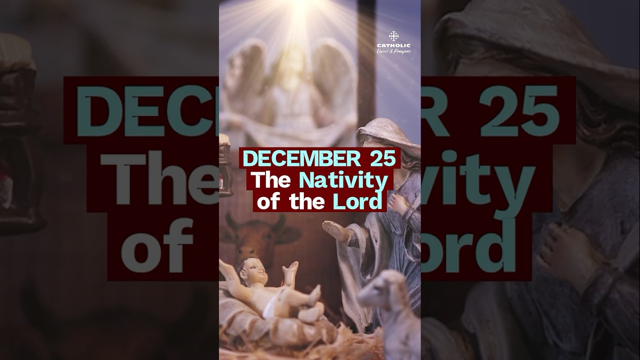 The Birth of Our Savior | The Nativity of the Lord (Dec 25)