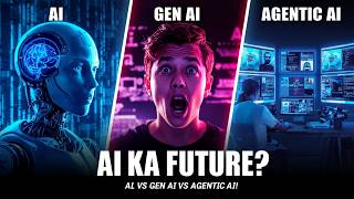 AI vs Generative AI vs Agentic AI 🤯 | Future Kis Ka Hai?