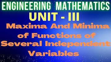 𝐔𝐍𝐈𝐓 𝐈𝐈𝐈 𝐂𝐇𝐀𝐏𝐓𝐄𝐑 𝟓 𝐋𝐄𝐂𝐓𝐔𝐑𝐄 𝟐 (𝐌𝐀𝐗𝐈𝐌𝐀 𝐀𝐍𝐃 𝐌𝐈𝐍𝐈𝐌𝐀 𝐎𝐅 𝐅𝐔𝐍𝐂𝐓𝐈𝐎𝐍𝐒 𝐎𝐅 𝐒𝐄𝐕𝐄𝐑𝐀𝐋 𝐈𝐍𝐃𝐄𝐏𝐄𝐍𝐃𝐄𝐍𝐓 𝐕𝐀𝐑𝐈𝐀𝐁𝐋𝐄𝐒)