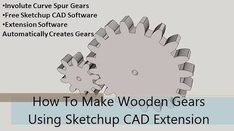 How To Make Wooden Gears - Part 1: Design With Sketchup Extension