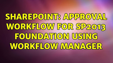 Sharepoint: Approval Workflow for SP2013 foundation using Workflow Manager (2 Solutions!!)