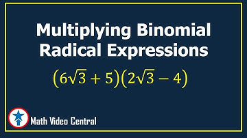 Multiplying Binomial Radical Expressions | Math Video Central