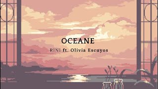 RINI   Oceane ft  Olivia Escuyos