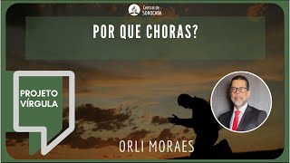 Por Que Choras? | Encontro de Amigos | Orli Sousa | 01/05/2024