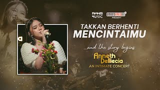 ANNETH - Takkan Berhenti Mencintaimu ( Live on “and the story begins” intimate concert )