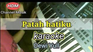 Patah hatiku karaoke Dewi Yull