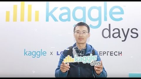 Kaggle Days Beijing Highlights 2019 | Kaggle Days Beijing