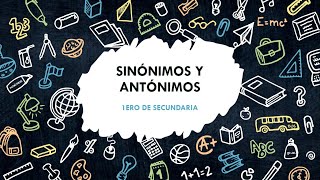 Sinónimos y antónimos - Primero de secundaria [Razonamiento verbal]