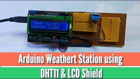 Arduino Weather Station using DHT11 & LCD Shield