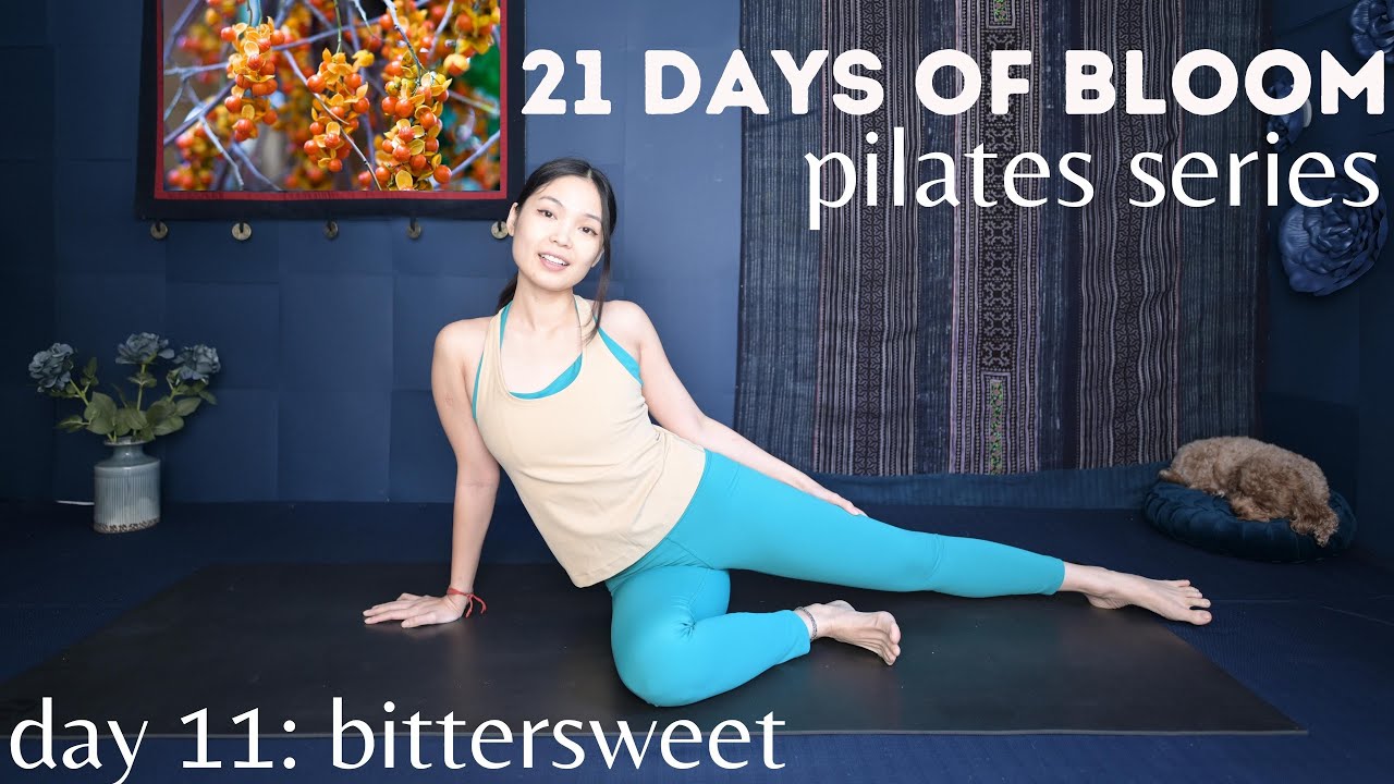 Day 11: Bittersweet - Pilates to Nurture Your Heart | 21 Days of Bloom | Full Body Workout