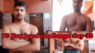 75 days hard challenge day 45,75 days hard challenge rules in hindi