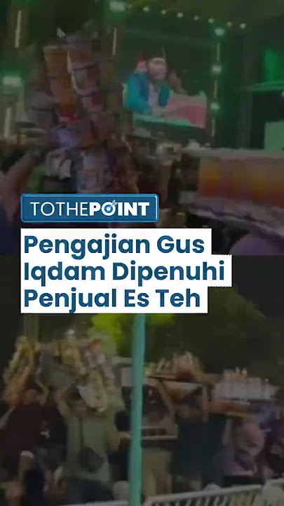 Download lagu Penjual Es Teh Menjamur di Pengajian Gus Iqdam seusai Viral Insiden Sunhaji, Manfaatkan Momen?