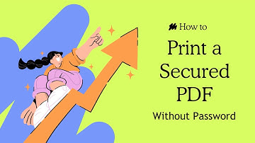 5 Solutions to Print a Secured PDF on Mac and Windows