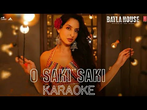 o-saki-saki--karaoke-with-lyrics-|-batla-house-|2019|-tanishk-bagchi,neha-kakkar,tulsi-kumar,b-praak