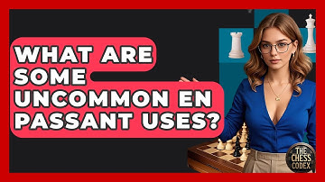 What Are Some Uncommon En Passant Uses? - The Chess Codex