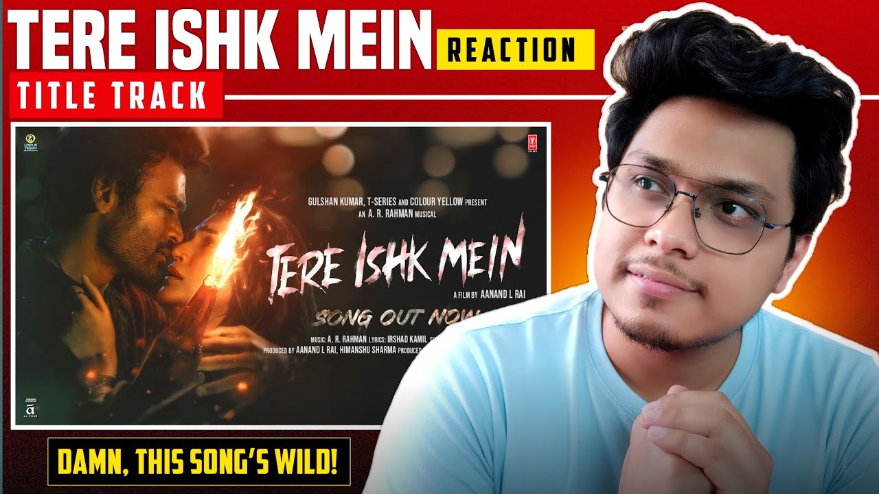 Tere Ishk Mein (Full Song) REACTION 🔥😍 | AR Rahman, Arijit Singh | Dhanush, Kriti S