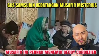 GUS SAMSUDIN BEBAS !!! DI DATANGI MUSAFIR MISTERIUS YANG PERNAH TEMUI DEDDY CORBUZIER