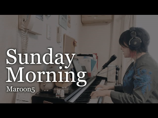 Sunday Morning/Maroon 5 cover