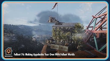 Fallout 76: Making Appalachia Your Own with Fallout Worlds