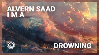 Alvern Saad & I M A - Drowning (Original Mix)