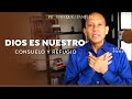 Dios es Nuestro Consuelo y Refugio