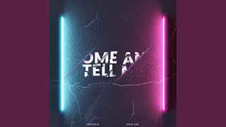 Download Lagu Come And Tell Me MP3 Download Lagu Come And Tell Me MP3